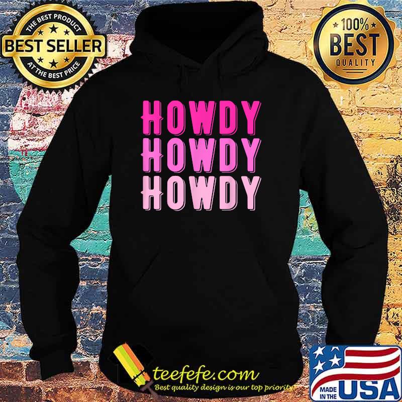 Howdy Pink T-Shirt Hoodie Howdy Pink T-Shirt Hoodie