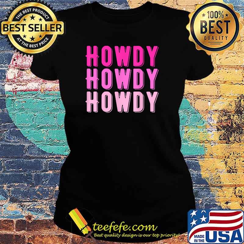 Howdy Pink T-Shirt Ladies tee Howdy Pink T-Shirt Ladies tee