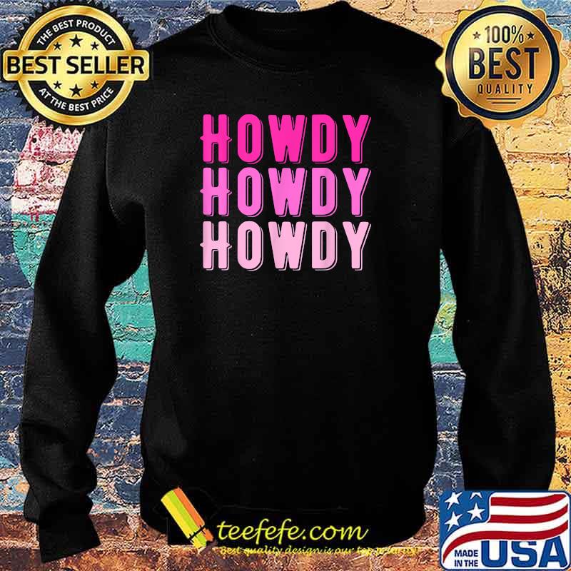 Howdy Pink T-Shirt Sweater Howdy Pink T-Shirt Sweater