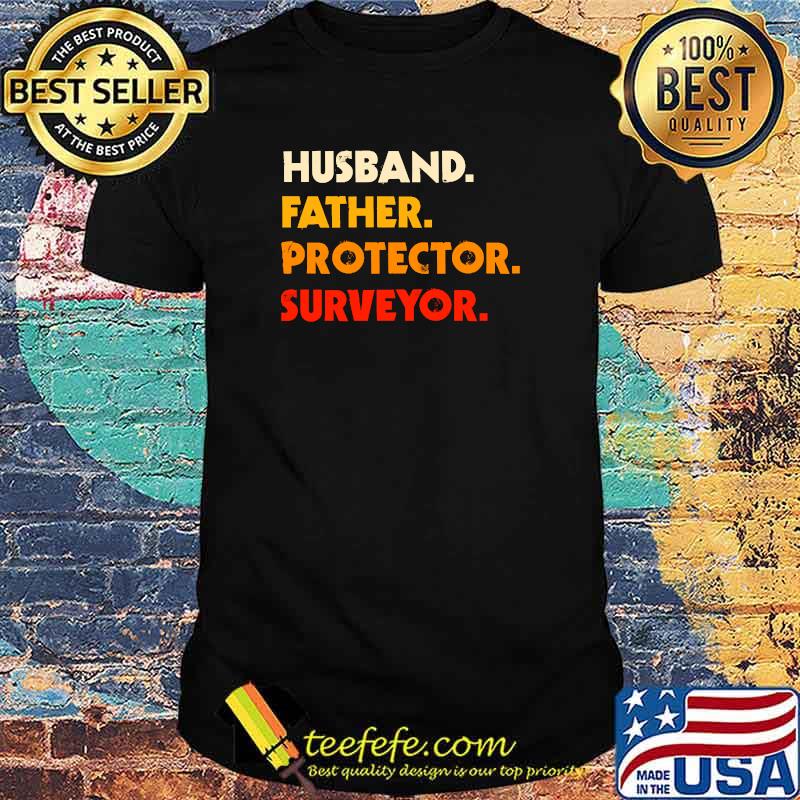 Husband father protector surveyor T-Shirt