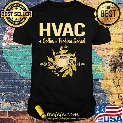 HVAC Coffee Problem Solved Shirt