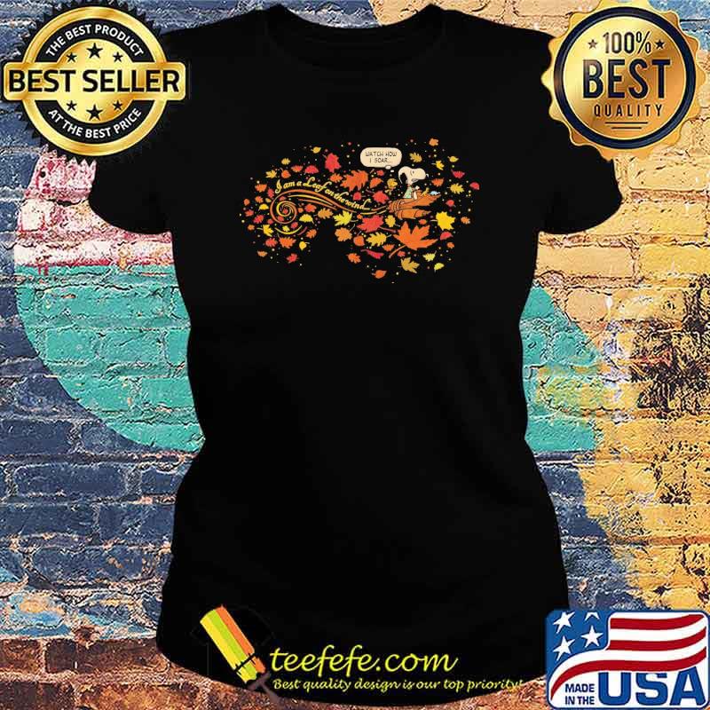 I Am A Leaf On the Wind Watch How I Soar Cartoon Peanuts Snoopy Shirt Ladies tee I Am A Leaf On the Wind Watch How I Soar Cartoon Peanuts Snoopy Shirt Ladies tee
