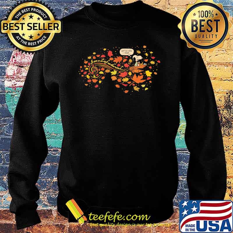 I Am A Leaf On the Wind Watch How I Soar Cartoon Peanuts Snoopy Shirt Sweater I Am A Leaf On the Wind Watch How I Soar Cartoon Peanuts Snoopy Shirt Sweater