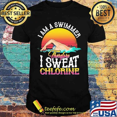 I am a swimmer therefore i sweat chlorine swimming vintage sunset shirt