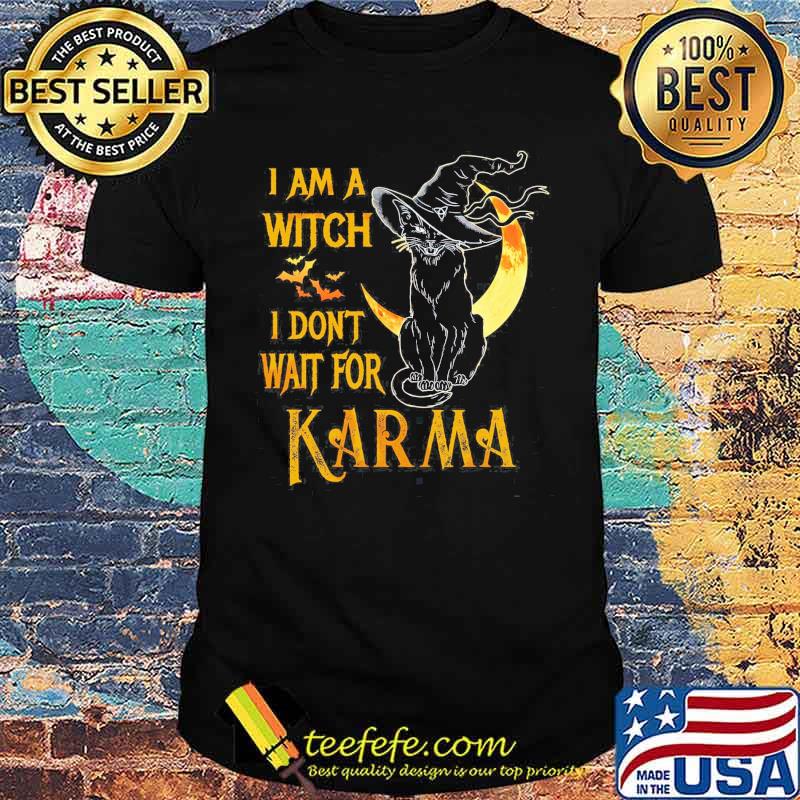 I am a witch i dont wait for karma cat moon shirt