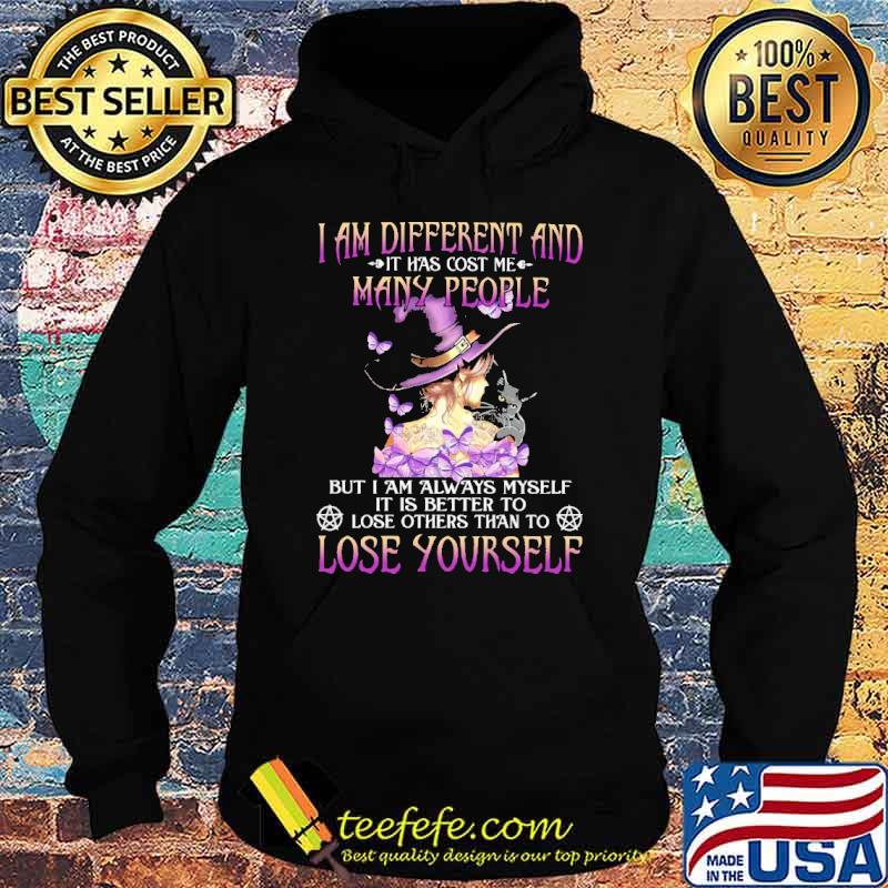 I Am Different And IT Has Cost Me Many PEople Witch Shirt Hoodie I Am Different And IT Has Cost Me Many PEople Witch Shirt Hoodie