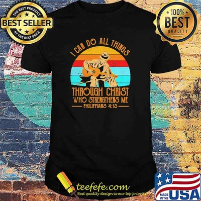 I Can Do All Things Through Christ Who Strengthens Me Philippians 4 13 Vintage Shirt