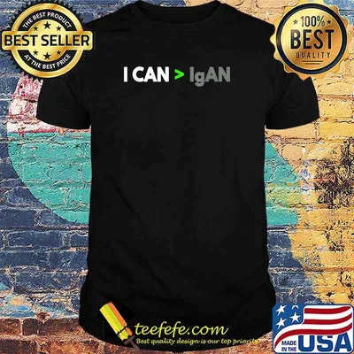 I can more than IgAN Nephropathy Motivational T-Shirt