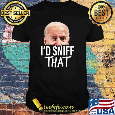 I'd Sniff That Anti Biden Liberal Half Face T-shirt