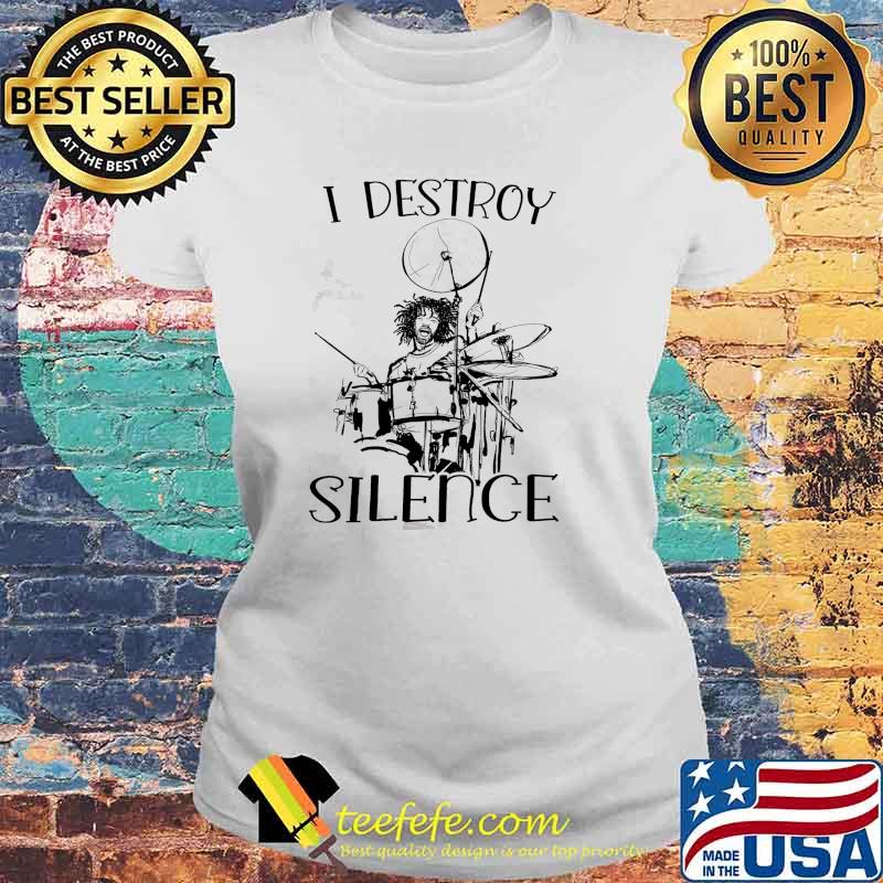 I destroy silence drummer s Laides tee I destroy silence drummer s Laides tee