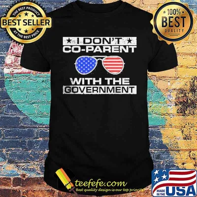 I DON'T CO-PARENT WITH THE GOVERNMENT Sunglasses american flag shirt