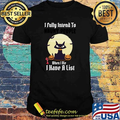 I Fully Intend To Haunt People When I Die I Have A List Moon Cat Pumpkin T-Shirt