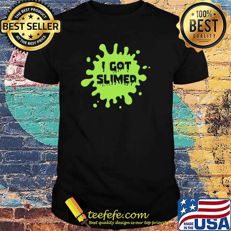 I Got Slimed Shirt
