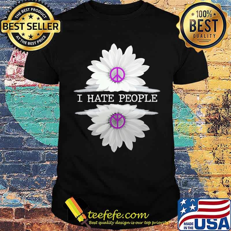 I hate people hippie white flower shirt
