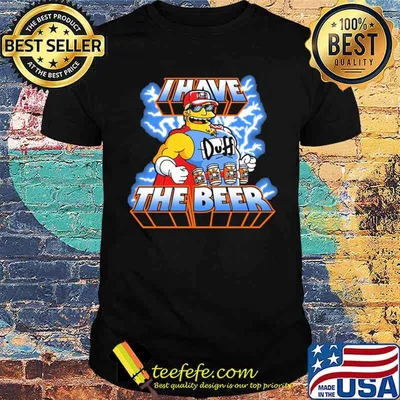 I have duff the beer Masters of the Universe The Simpsons Shirt