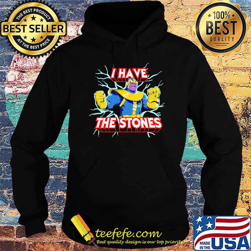 I have the stones thanos s Hoodie I have the stones thanos s Hoodie