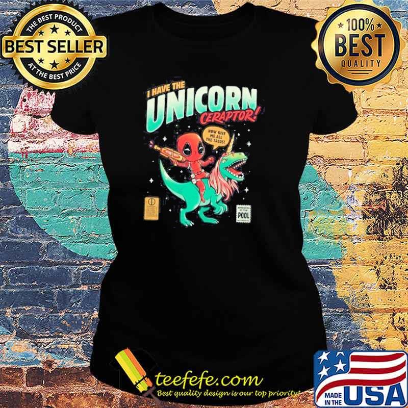 I HAVE THE UNICORNCERAPTOR SHIRT Ladies tee I HAVE THE UNICORNCERAPTOR SHIRT Ladies tee