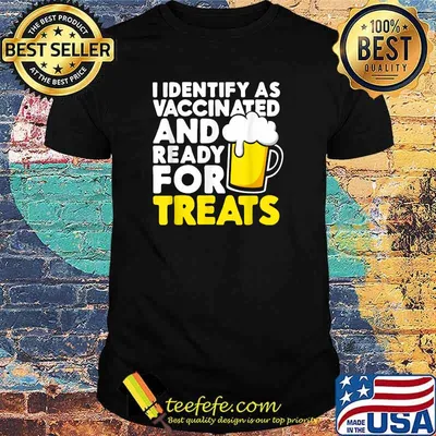 I Identify As Vaccinated And Ready For Treats Beer Halloween T-Shirt