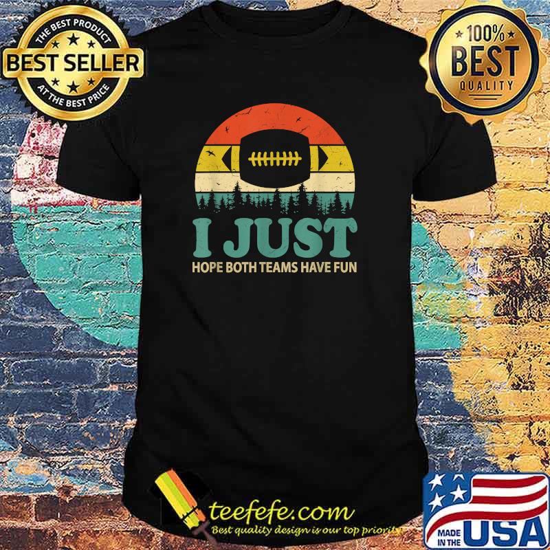 I Just Hope Both Teams Have Fun Football Vintage T-Shirt