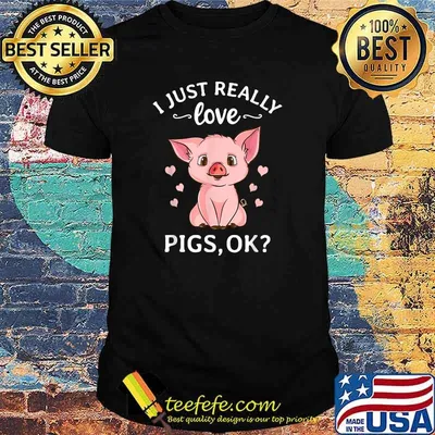 I Just Really Love Pigs Ok Hog Lover Farmer antisocial T-Shirt