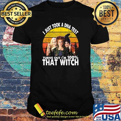 I Just Took A DNA Test Turns Out I'm 100 That Witch Vintage T-Shirt