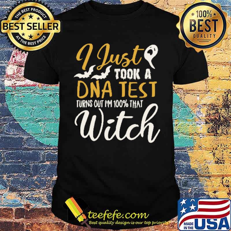 I Just Took A DNA Test Turns Out I’m 1oo% That Witch Shirt