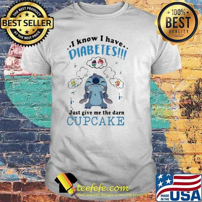 I Know I Have Diabetes Just Give Me The Darn Cupcake Stitch Shirt