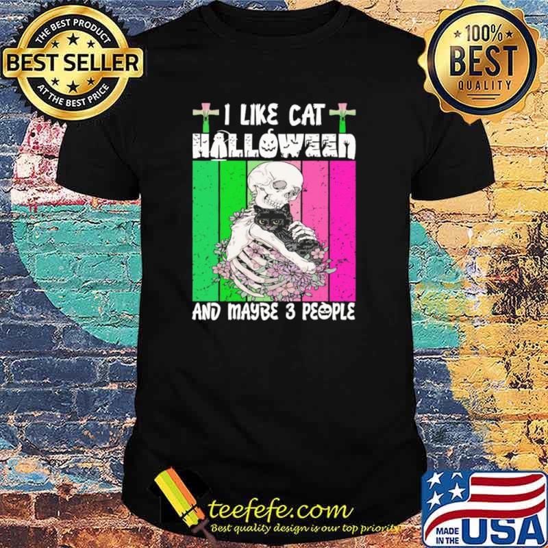 I like cat halloween and maybe 3 people skull and cat flower vintage shirt