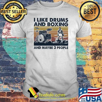 I Like Drums And Boxing And Maybe 3 People Vintage Shirt