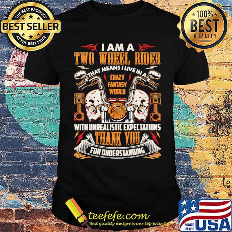 I Live In A Crazy Fantasy World With Unrealistic Expectations Thank You For Underestimate Shirt