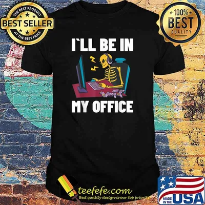 I'll Be In My Office Video Games - Skeleton T-Shirt