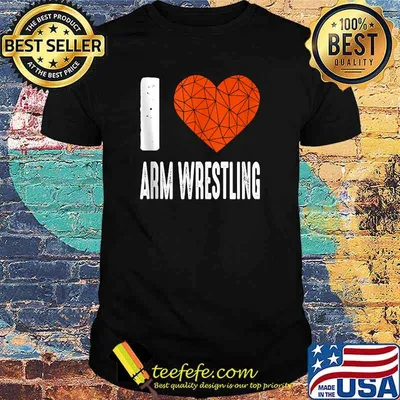 I Love Arm Wrestling Funny Arm Wrestler T-Shirt
