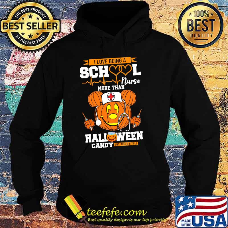 I love being a school nurse more than halloween candy but just a little mickey pumpkin s Hoodie I love being a school nurse more than halloween candy but just a little mickey pumpkin s Hoodie