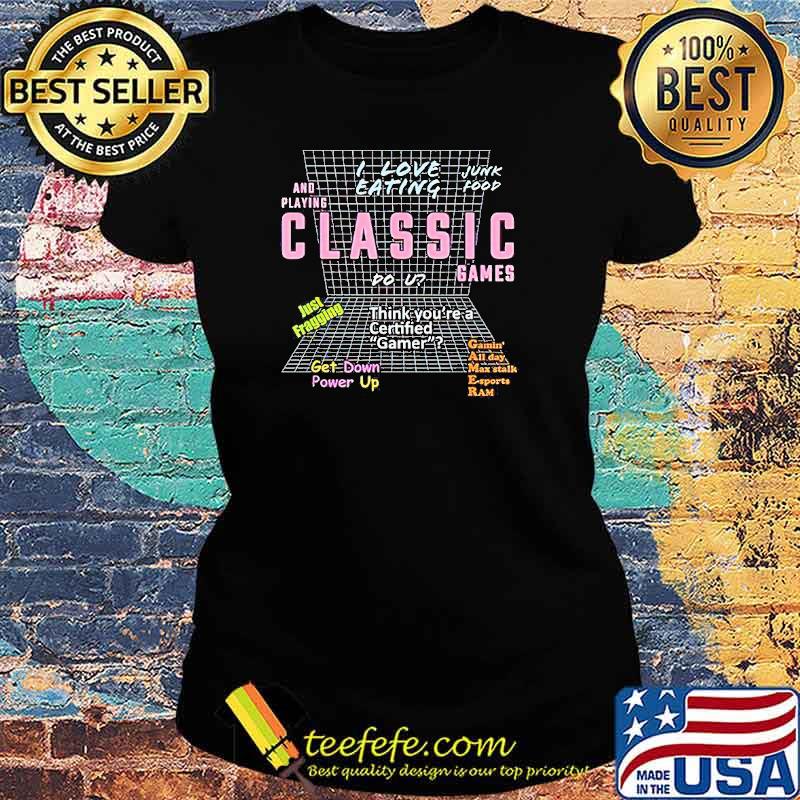 I love eating junk food classic s Ladies tee I love eating junk food classic s Ladies tee