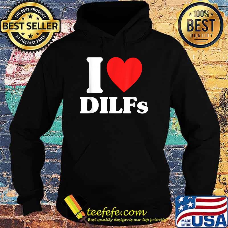 I Love Hot DILFS Red Heart T-Shirt Hoodie I Love Hot DILFS Red Heart T-Shirt Hoodie
