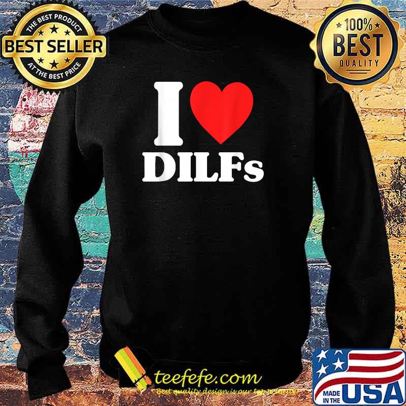 I Love Hot DILFS Red Heart T-Shirt Sweater I Love Hot DILFS Red Heart T-Shirt Sweater