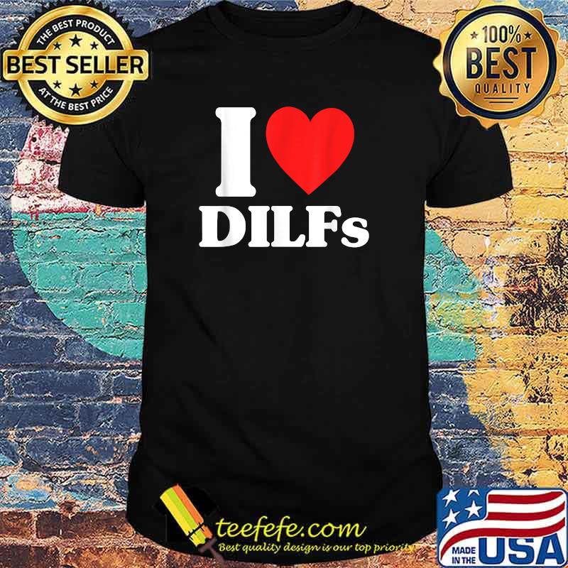 I Love Hot DILFS Red Heart T-Shirt I Love Hot DILFS Red Heart T-Shirt