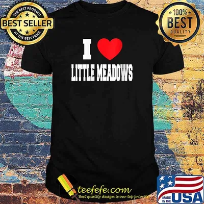 I Love Little Meadows T-Shirt