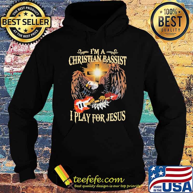 I'm a Christian bassist I play for Jesus s Hoodie I'm a Christian bassist I play for Jesus s Hoodie