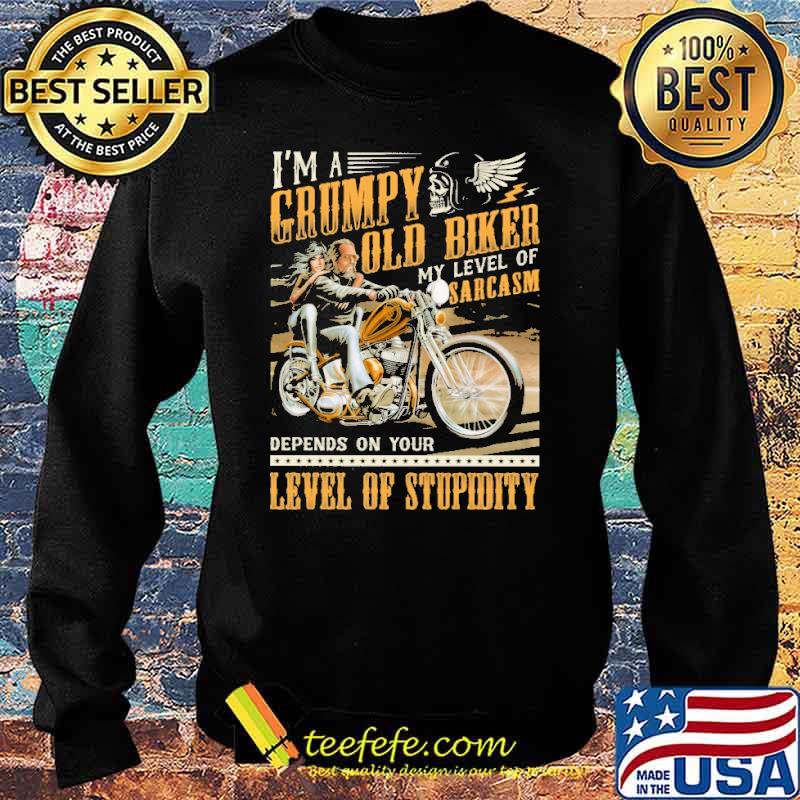 I'm A Grumpy Old Biker My Level Of Sarcasm Shirt Sweater I'm A Grumpy Old Biker My Level Of Sarcasm Shirt Sweater