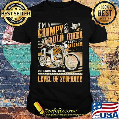 I'm A Grumpy Old Biker My Level Of Sarcasm Shirt