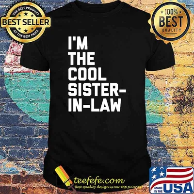 I'm The Cool Sister In Law Matching Cool Family T-Shirt