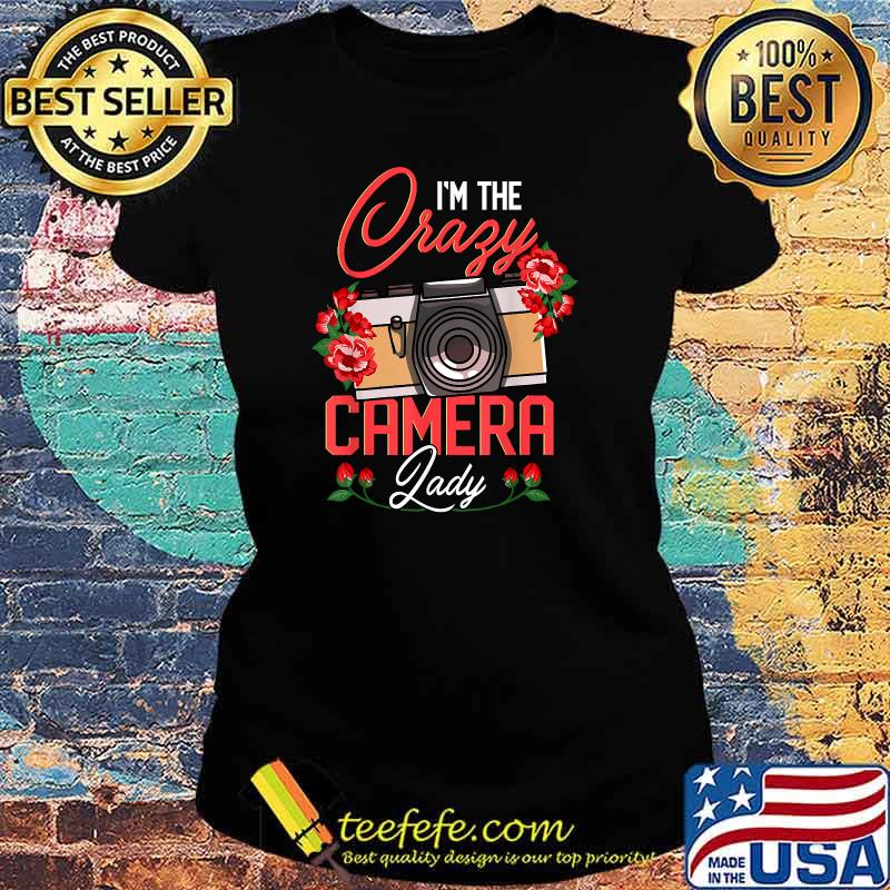 I'm The Crazy Camera Lady Photographer Photography T-Shirt Ladies tee I'm The Crazy Camera Lady Photographer Photography T-Shirt Ladies tee