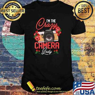 I'm The Crazy Camera Lady Photographer Photography T-Shirt