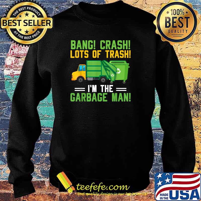 I'm The Garbage Man Costume Garbage Trucks Recycling Trash T-Shirt Sweater I'm The Garbage Man Costume Garbage Trucks Recycling Trash T-Shirt Sweater