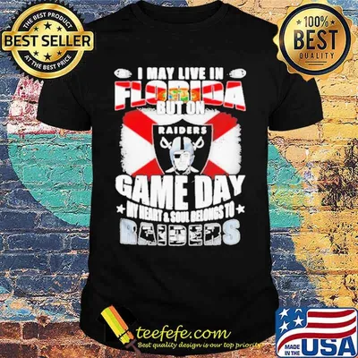 I may live in Florida but on game day my heart and soul belongs to Oakland Raiders shirt