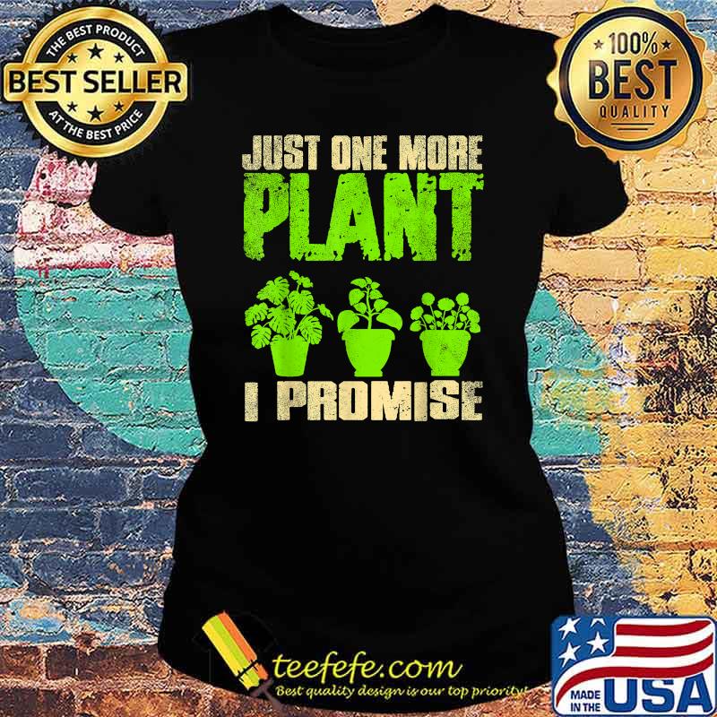 I Need More Plants Garden Gardening T-Shirt Ladies tee I Need More Plants Garden Gardening T-Shirt Ladies tee