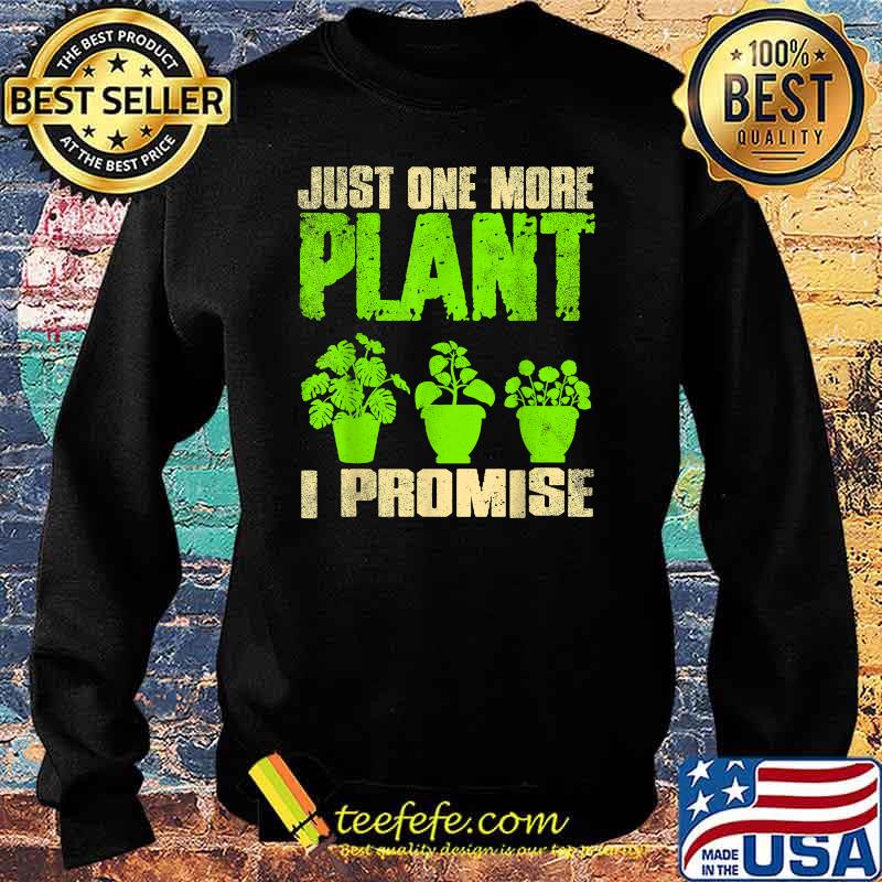 I Need More Plants Garden Gardening T-Shirt Sweater I Need More Plants Garden Gardening T-Shirt Sweater