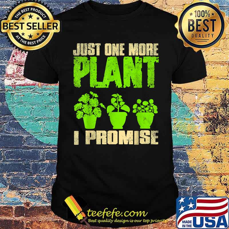 I Need More Plants Garden Gardening T-Shirt I Need More Plants Garden Gardening T-Shirt