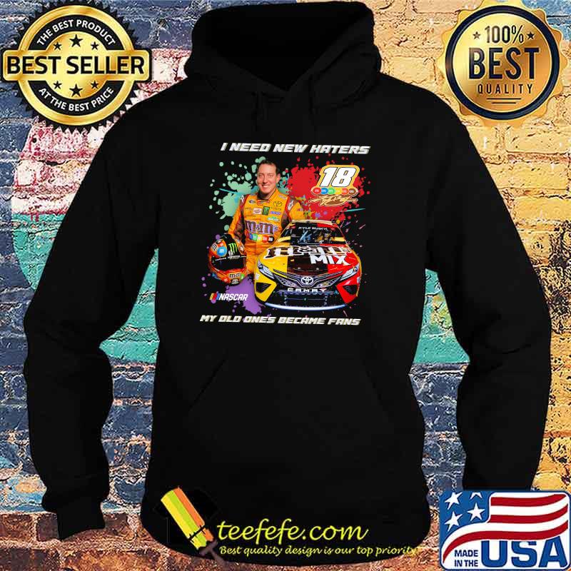 I need new haters nascar my old ones became fans racing s Hoodie I need new haters nascar my old ones became fans racing s Hoodie